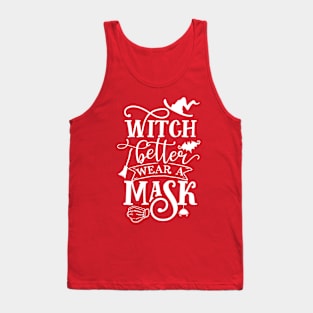 Witch Better Wear A Mask Funny Halloween Quarantine Tank Top